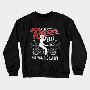 Ride fast, die last - F.E.A.R. forget everything and ride Crewneck Sweatshirt